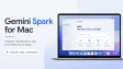 Gemini Spark for Mac : AI That works for you
