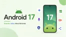 Android 17-এর নতুন ফিচারসমূহ (2026 আপডেট)